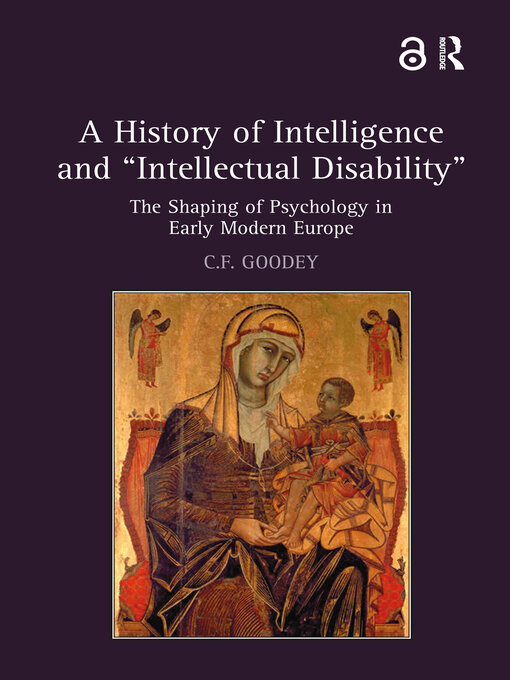 Title details for A History of Intelligence and 'Intellectual Disability' by C.F. Goodey - Available